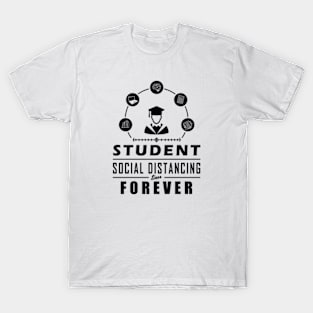 Student Social Distancing Since Forever (Black) T-Shirt